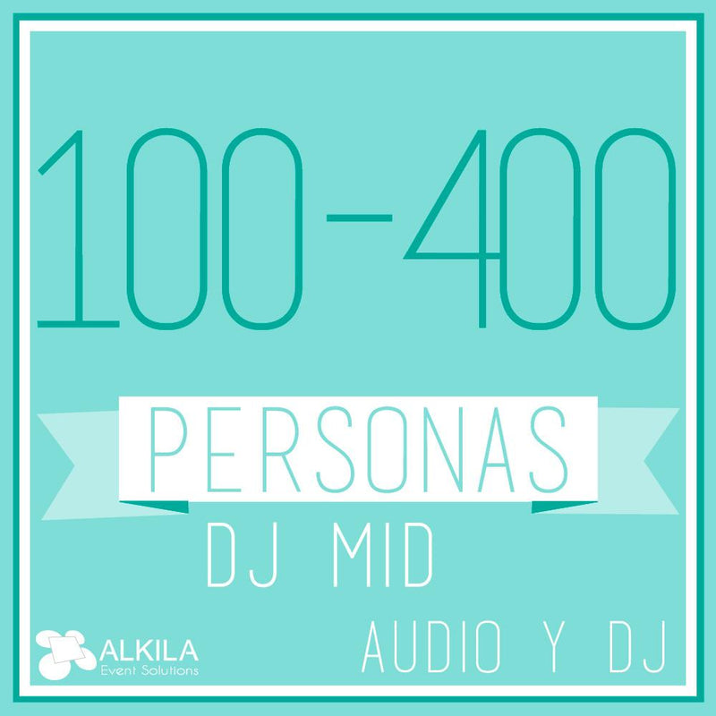 DJ MID (100 a 400 Personas) AlkilaEvent 