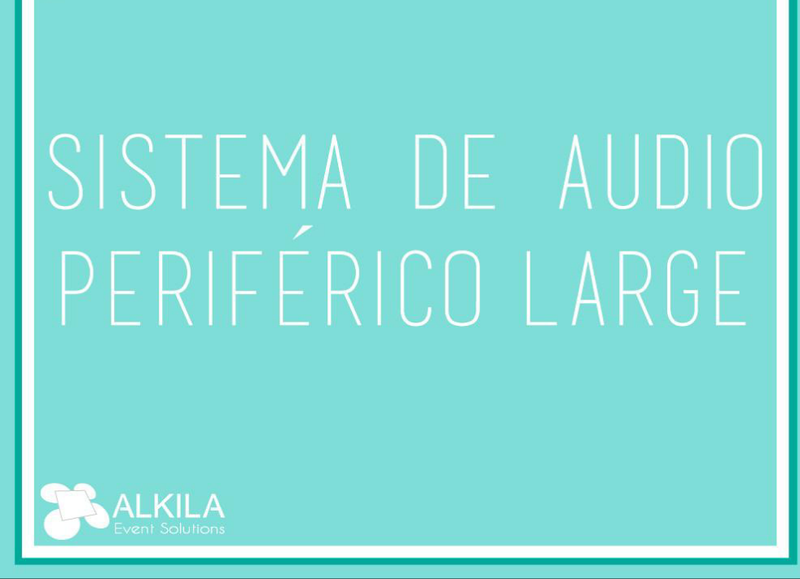 Sistema de Audio Periférico LARGE