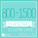 DJ EXTRA LARGE (800 a 1500 Personas) AlkilaEvent 